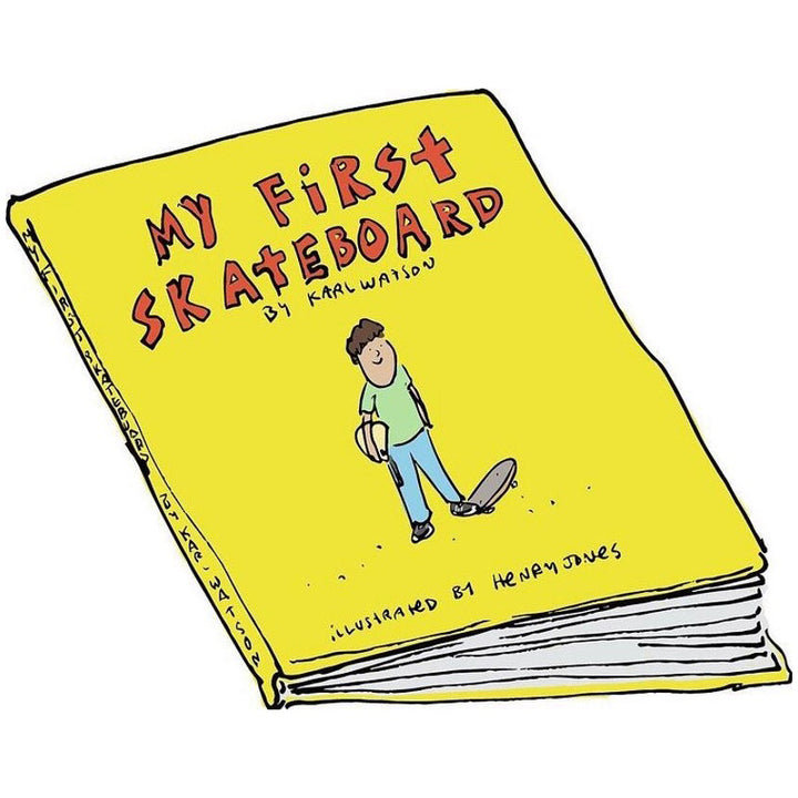 My First Skateboard By Karl Watson